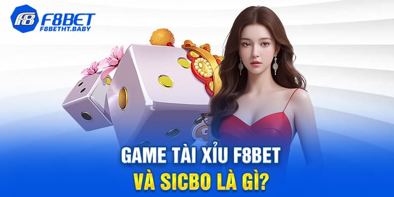 Game tài xỉu và Sicbo là gì?